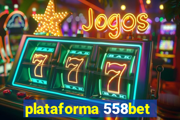 plataforma 558bet